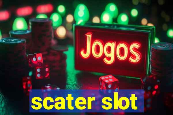 scater slot