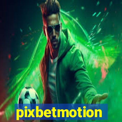 pixbetmotion