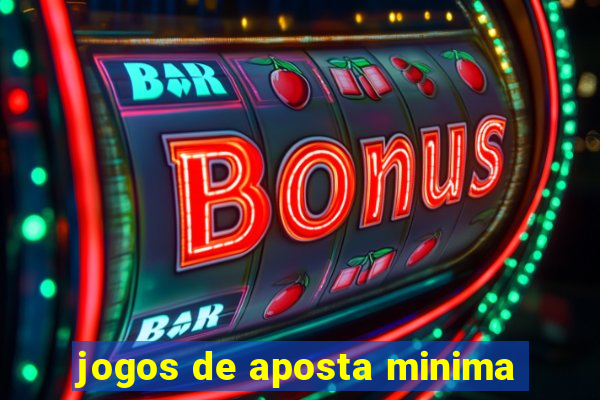 jogos de aposta minima