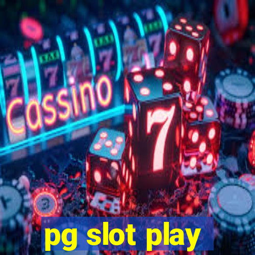 pg slot play