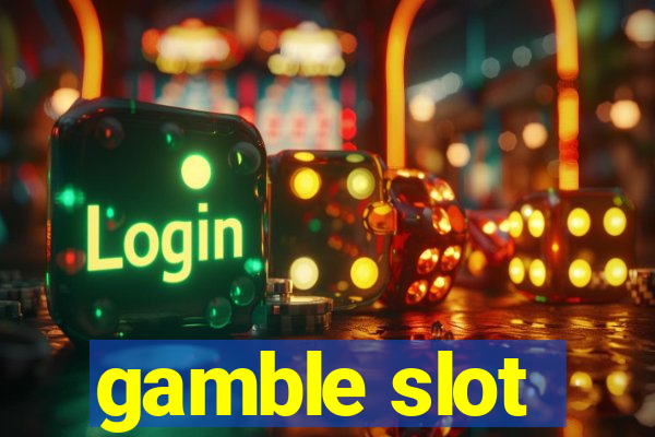 gamble slot