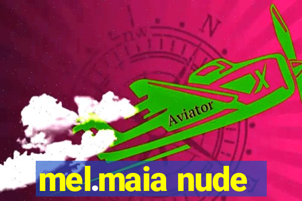 mel.maia nude