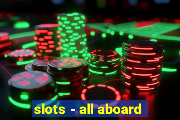 slots - all aboard