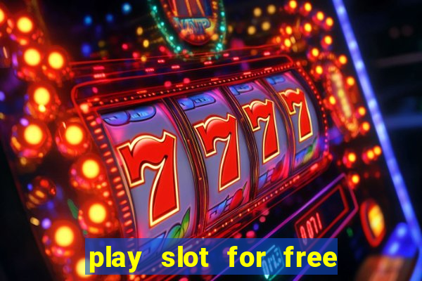 play slot for free no download