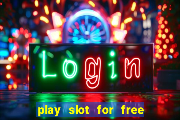 play slot for free no download