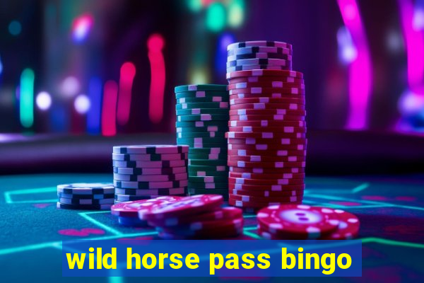 wild horse pass bingo