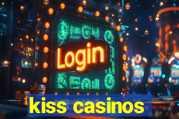 kiss casinos