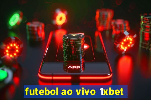 futebol ao vivo 1xbet