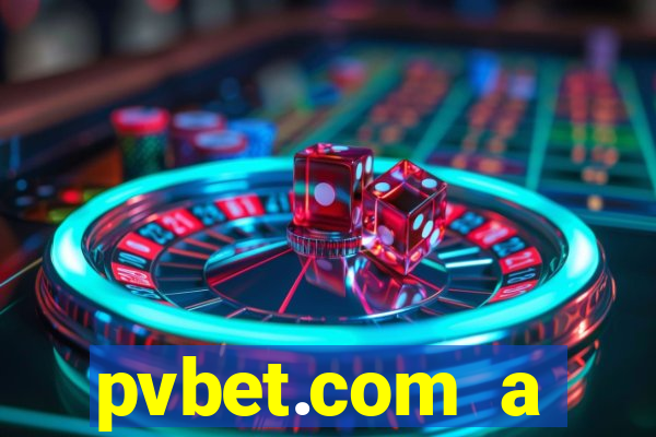 pvbet.com a plataforma de jogos de cassino