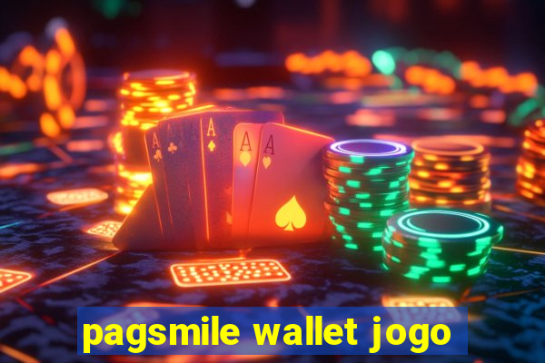 pagsmile wallet jogo