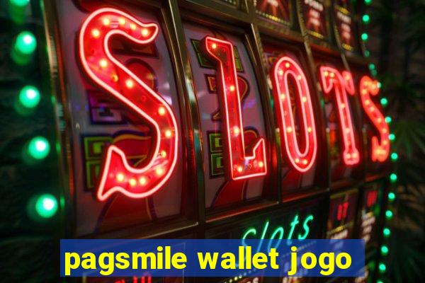 pagsmile wallet jogo