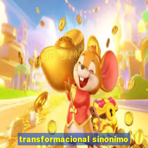 transformacional sinonimo