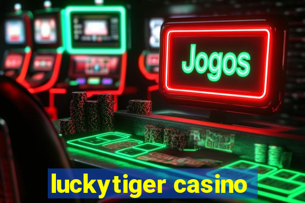 luckytiger casino