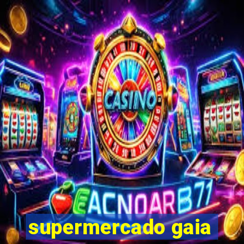 supermercado gaia