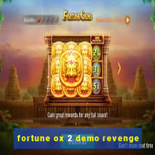 fortune ox 2 demo revenge