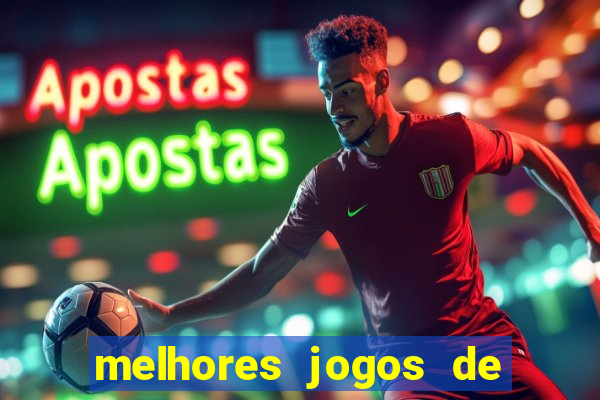 melhores jogos de hoje para apostar