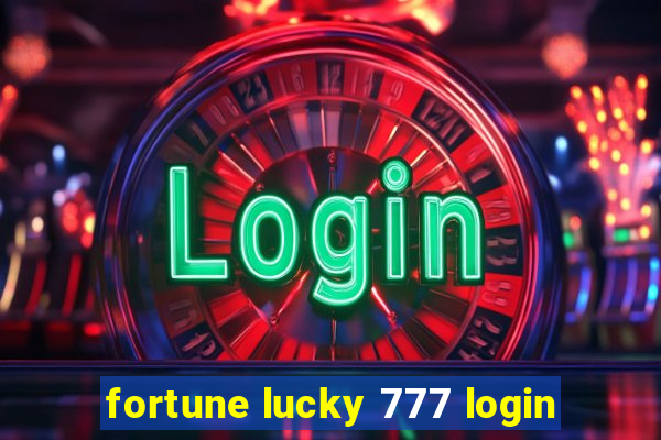 fortune lucky 777 login