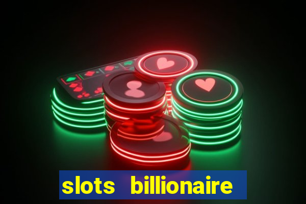 slots billionaire gcash 777