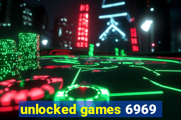 unlocked games 6969