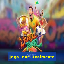 jogo que realmente dá dinheiro de verdade