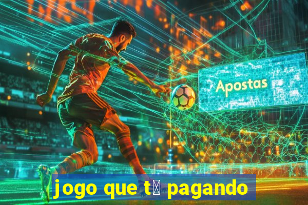 jogo que t谩 pagando