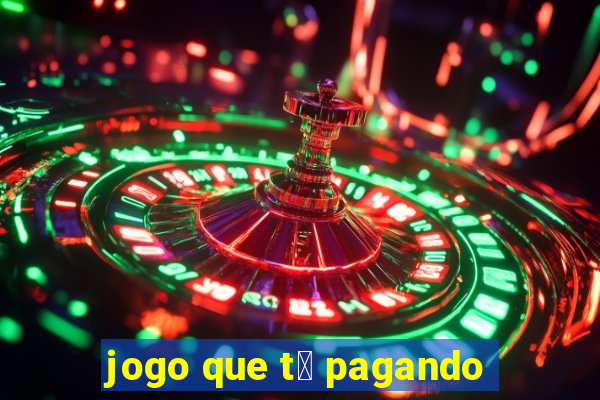 jogo que t谩 pagando