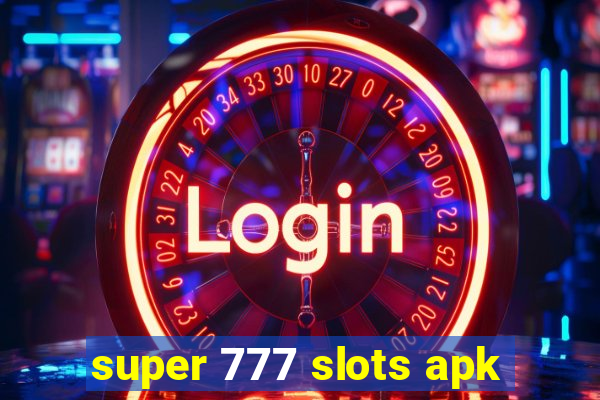 super 777 slots apk