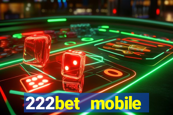 222bet mobile casino games singapore