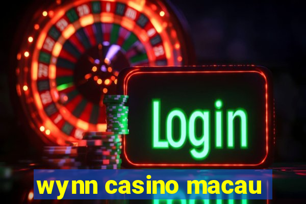 wynn casino macau