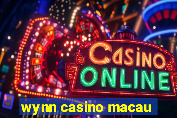 wynn casino macau