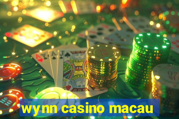 wynn casino macau