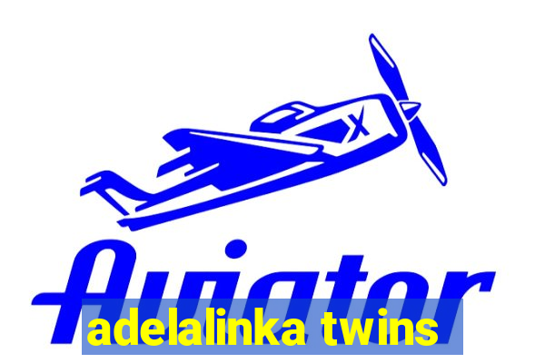 adelalinka twins