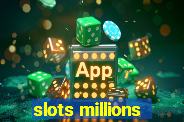 slots millions