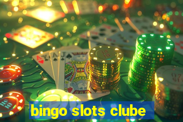 bingo slots clube