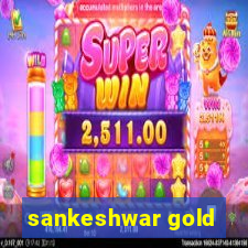 sankeshwar gold