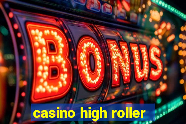 casino high roller