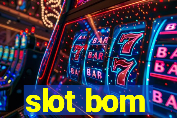 slot bom