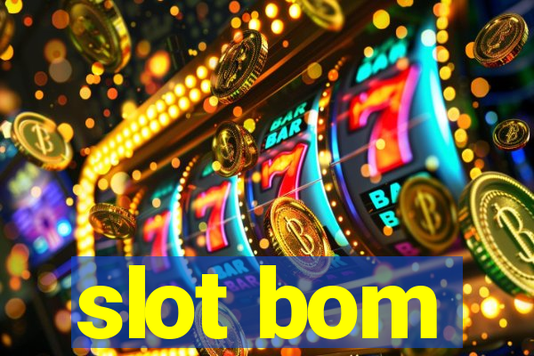 slot bom