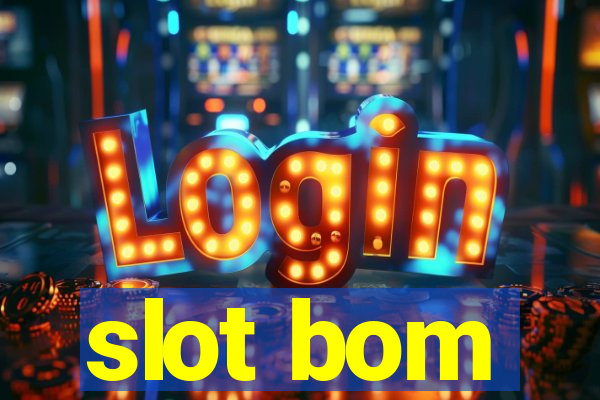 slot bom