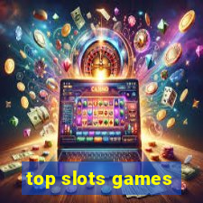 top slots games