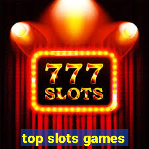 top slots games