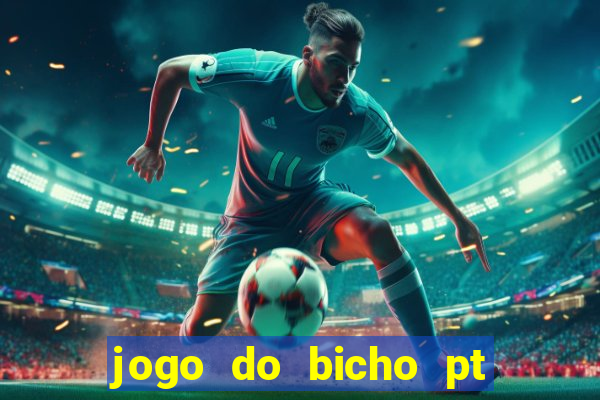 jogo do bicho pt sp 14hs hoje