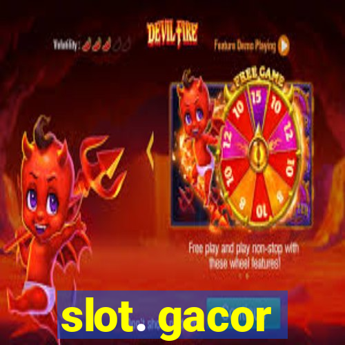 slot. gacor