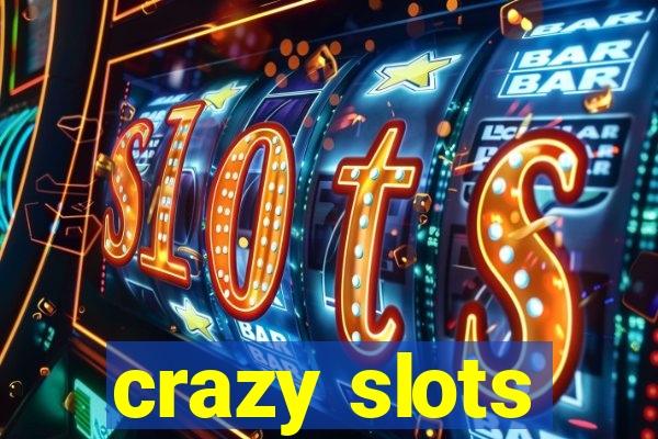 crazy slots