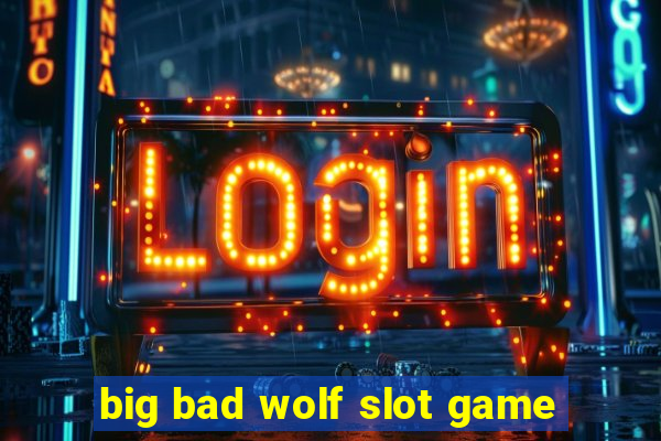 big bad wolf slot game