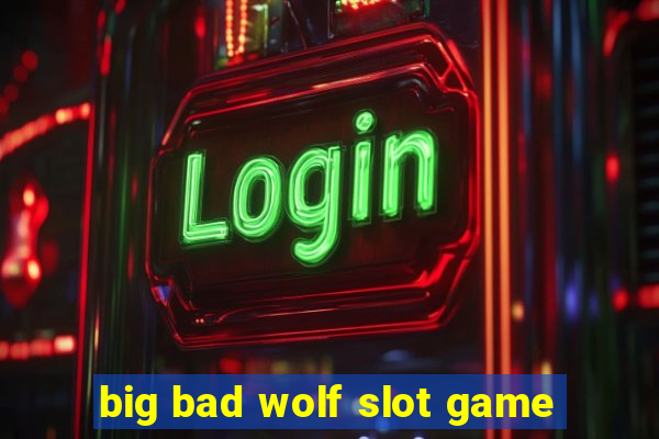 big bad wolf slot game