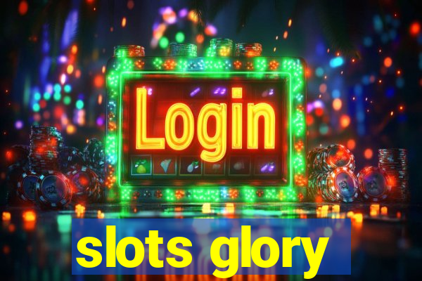 slots glory