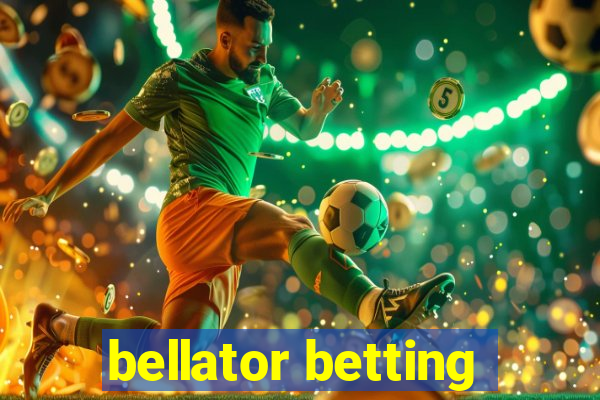 bellator betting