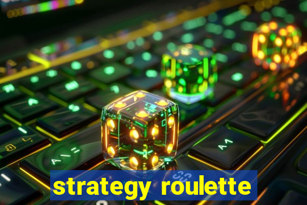 strategy roulette