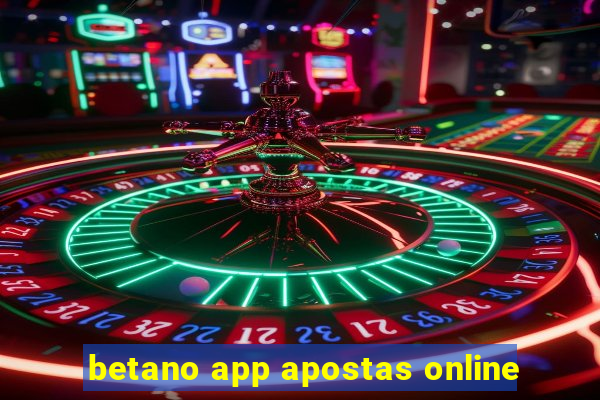 betano app apostas online